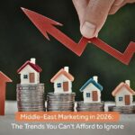 Middle-East Marketing in 2026 The Trends You Can't Afford to Ignore