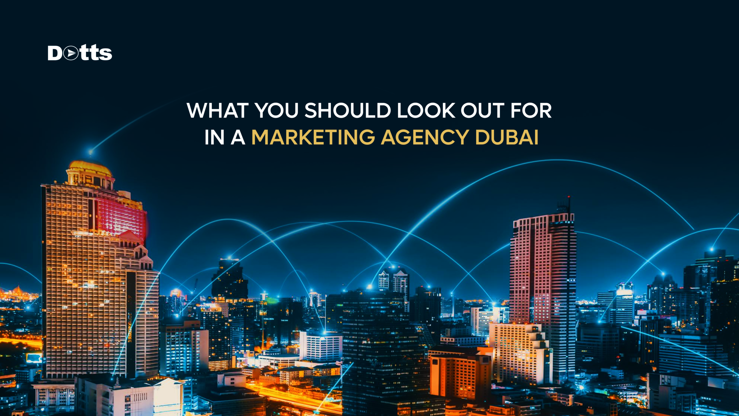 What To Look out for in a marketing Agency Dubai