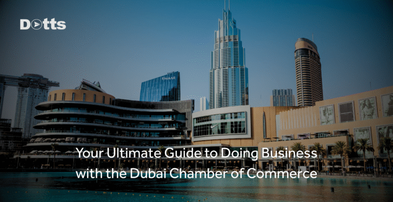 Your Ultimate Guide to Doing Business with the Dubai Chamber of Commerce