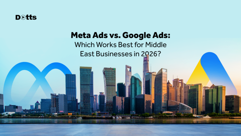 Meta Ads vs. Google Ads: Which Works Best for Middle East Businesses in 2026?