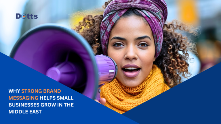 Why Strong Brand Messaging Helps Small Businesses Grow in the Middle East