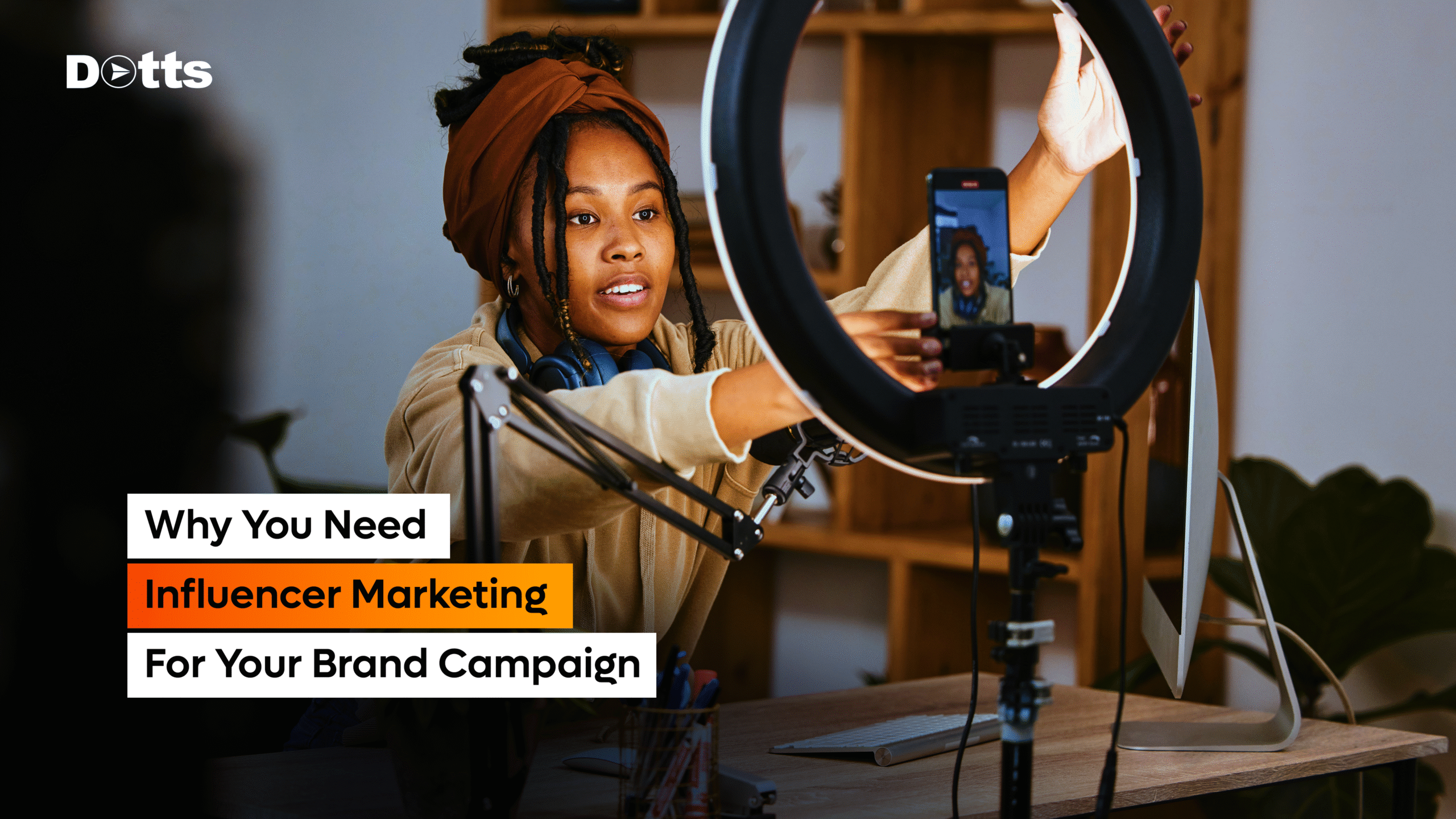 Why You Need Influencer Marketing For Your Brand Campaign