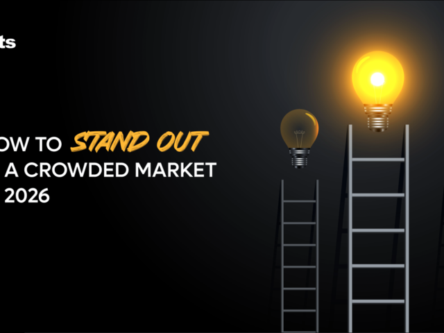How to Stand Out in a Crowded Market in 2026