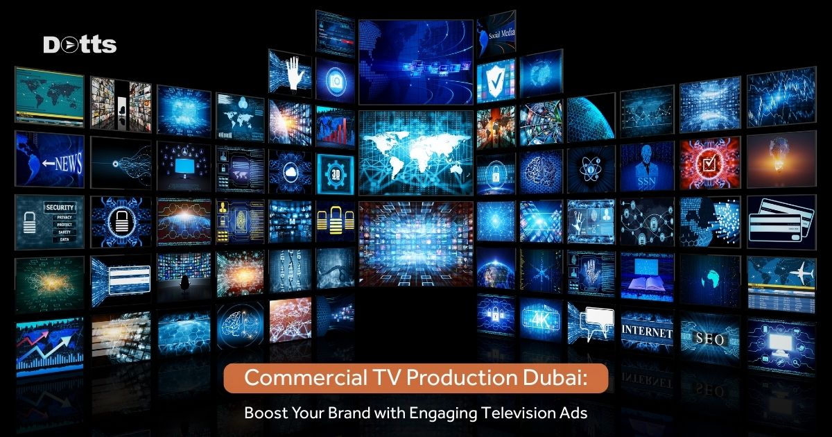 Commercial TV Production Dubai - Boost Your Brand with Engaging Television Ads