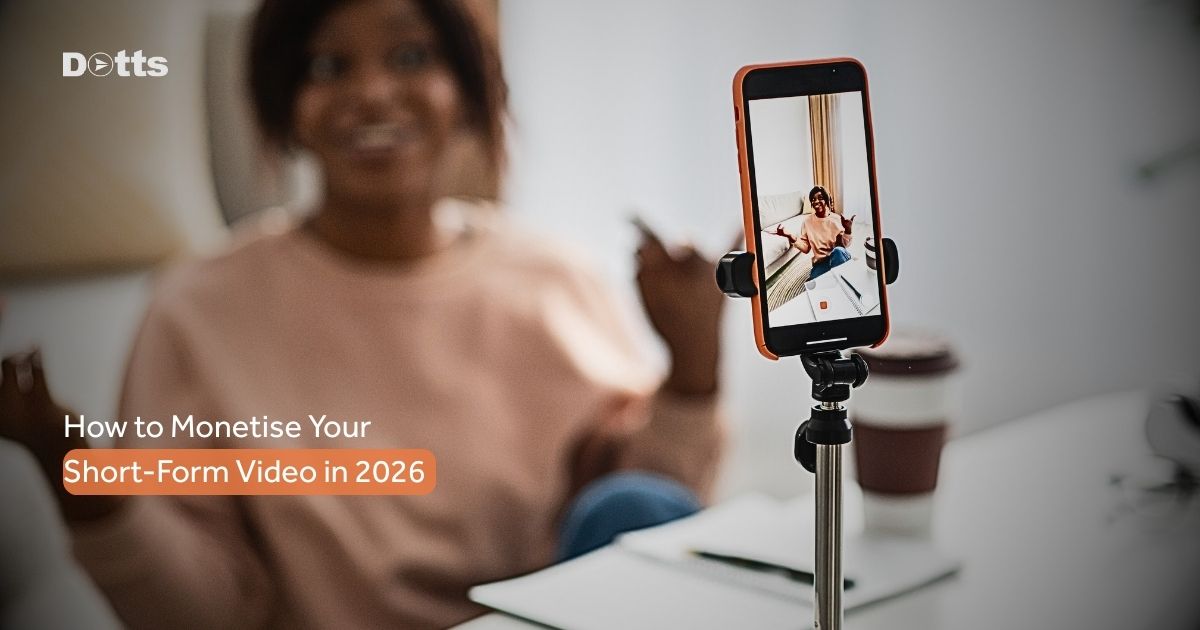 How to Monetise Your Short-Form Video in 2026
